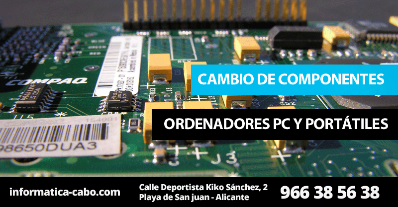 Cambio de componentes ordenadores Alicante